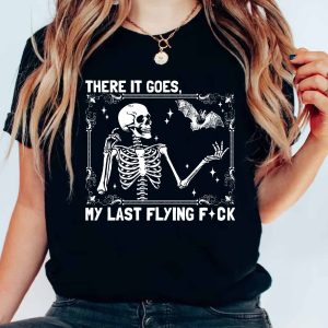 there it goes my last flying fuck shirt