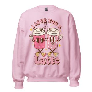 i love you a latte sweatshirt
