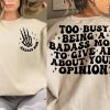 too busy being a badass mom sweatshirt