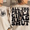 all the pretty girls read smut sweatshirt