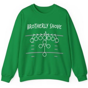brotherly shove sweatshirt