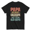 Papa Because Grandpa Is For Old Guys Shirt