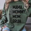 mama mommy mom bruh sweatshirt