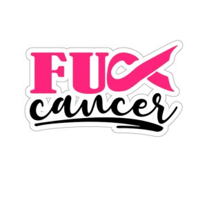 fuck cancer sticker