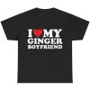 i love my ginger boyfriend shirt