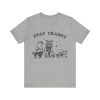 Stay Trashy Raccoon Shirt, Raccoon Trashcan, Funny Meme