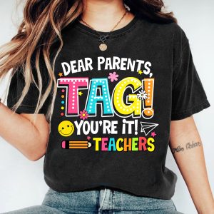 dear parents tag youre it shirt