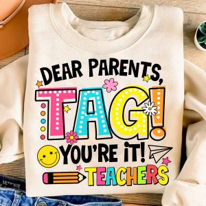 dear parents tag youre it sweatshirt