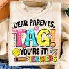 dear parents tag youre it sweatshirt