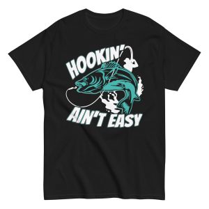 Hooking Ain't Easy Shirt, Funny Fishing T-Shirt, Fishing lover