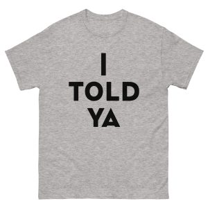 I Told Ya Shirt, Zendaya, Challengers, Unisex T-Shirt