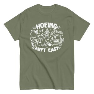 Gardener Hoeing Ain’t Easy Shirt, Farmer Gardening Gift