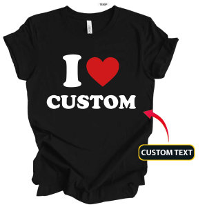 custom i love t shirt