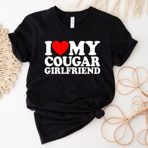 i love my cougar girlfriend shirt