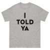 I Told Ya Shirt, Zendaya, Challengers, Unisex T-Shirt