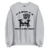 it is what it is raccoon sweatshirt