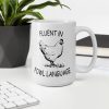 Fluent in Fowl Language Chicken Mug,
