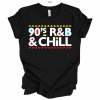 90s rnb and chill shirt