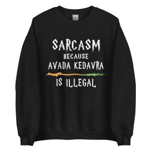 sarcasm because avada kedavra is illegal