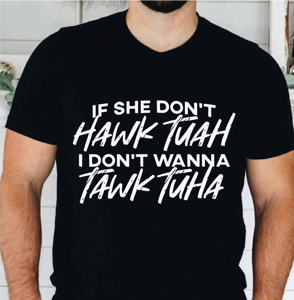 if she dont hawk tuah i won't talk tuah