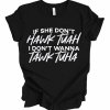 if-she-dont-hawk-tuah-i-wont-talk-tuah-t-shirt.jpg
