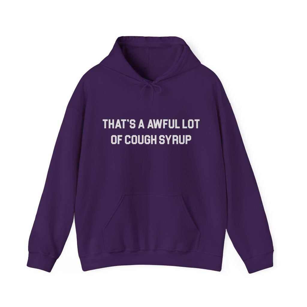 lot of cough syrup hoodie