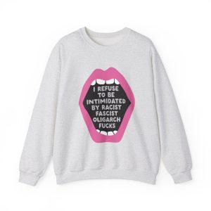 i refuse to be intimidated sweatshirt