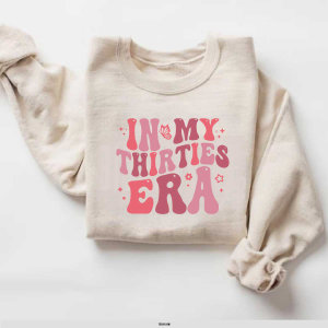 in my thirties era sweatshirt