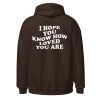 I Hope You Know How Loved You Are Hoodie