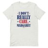 I dont really care margaret shirt
