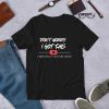dont worry ı got this shirt