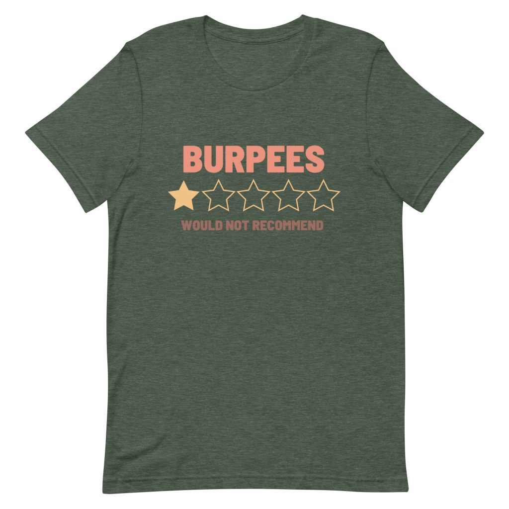 burpees would not recommend t shirt