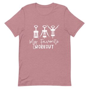 Funny Wine Shirt, Corkscrew My Favorite Workout Shirt
