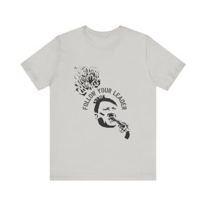 follow your leader shirt