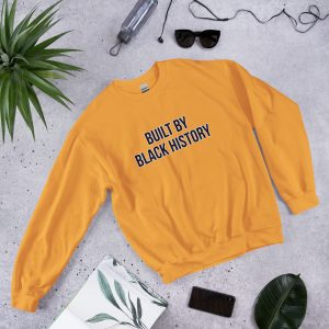 built with black history crewneck sweatshirt
