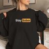stay sober shirt sweatshirt