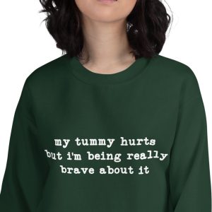 my tummy hurts sweatshirt