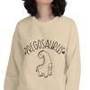 pregosaurus sweatshirt