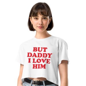 but daddy I love him shirt