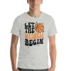 let the madness begin shirt