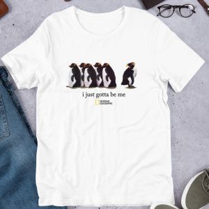 i just gotta be me penguin shirt